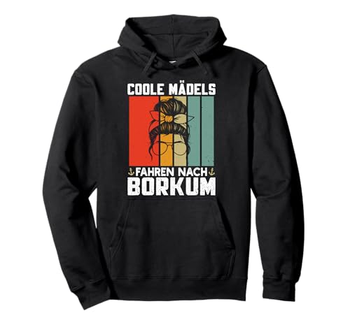 Nordsee Urlaub Coole MÄDELS Fahren NACH BORKUM Nordsee Pullover Hoodie von Borkum Geschenk Nordsee Shirt Borkumer Insel