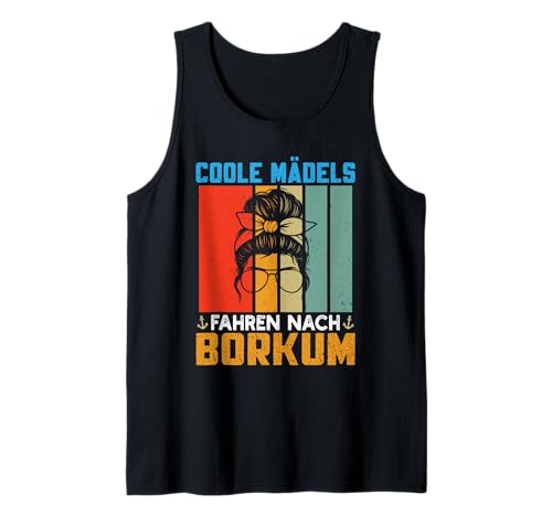 Nordsee Urlaub Coole MÄDELS Fahren NACH BORKUM Nordsee Tank Top von Borkum Geschenk Nordsee Shirt Borkumer Insel