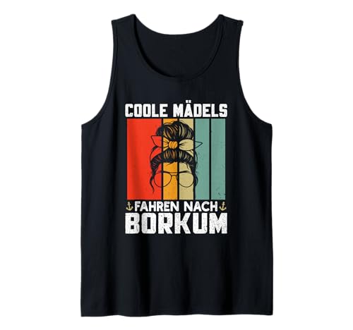 Nordsee Urlaub Coole MÄDELS Fahren NACH BORKUM Nordsee Tank Top von Borkum Geschenk Nordsee Shirt Borkumer Insel