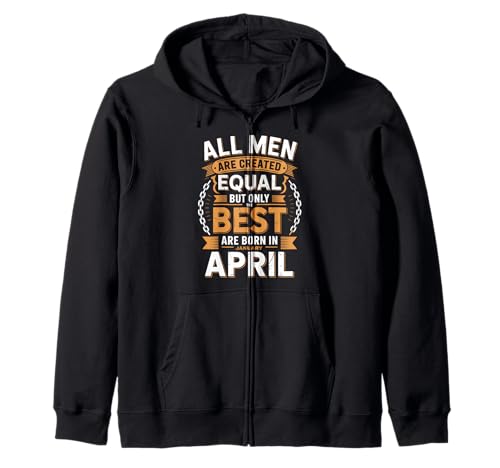 Alle Männer sind gleich dem besten geborenen April Geburtstag geschaffen Kapuzenjacke von Born April birthday tee