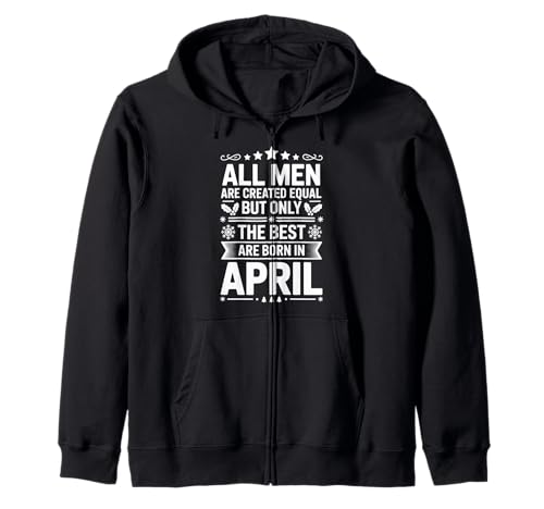 Alle Männer sind gleich dem besten geborenen April Geburtstag geschaffen Kapuzenjacke von Born April birthday tee