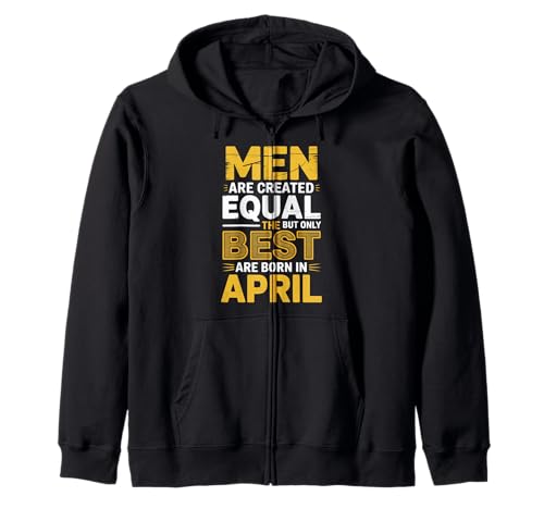 Alle Männer sind gleich dem besten geborenen April Geburtstag geschaffen Kapuzenjacke von Born April birthday tee