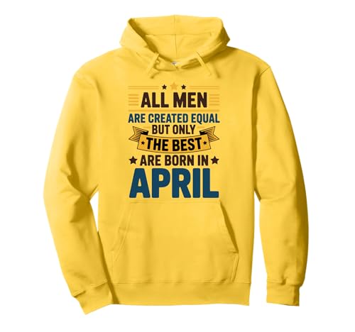 Alle Männer sind gleich dem besten geborenen April Geburtstag geschaffen Pullover Hoodie von Born April birthday tee