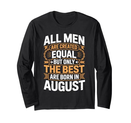 Alle Männer sind gleich dem besten geborenen August Geburtstag geschaffen Langarmshirt von Born August birthday tee