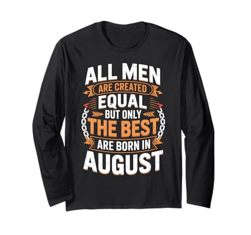 Alle Männer sind gleich dem besten geborenen August Geburtstag geschaffen Langarmshirt von Born August birthday tee