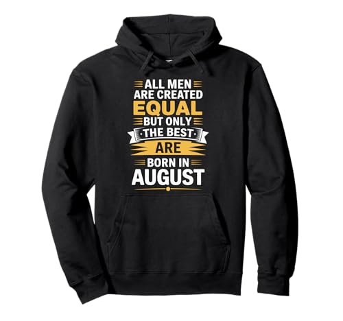 Alle Männer sind gleich dem besten geborenen August Geburtstag geschaffen Pullover Hoodie von Born August birthday tee