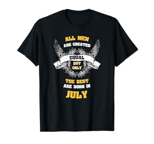 Born in July All Men Equal Best Are Born In July Birthday T-Shirt Born in July All Men Equal Best Are Born In July Birthday T-Shirt von Born In July Apparel for Men