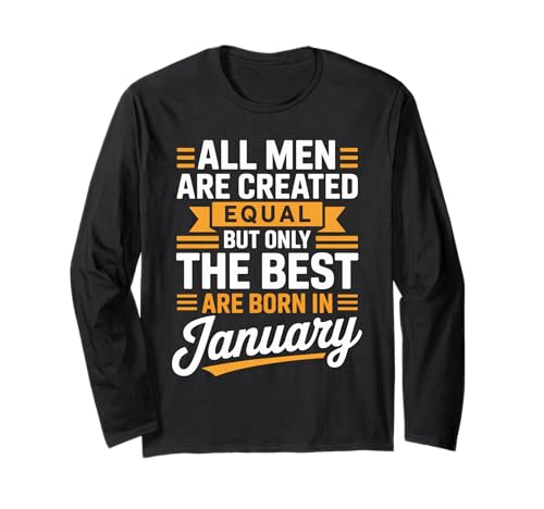 Alle Männer sind gleich geschaffen die besten geboren Januar Geburtstag Langarmshirt von Born January birthday tee