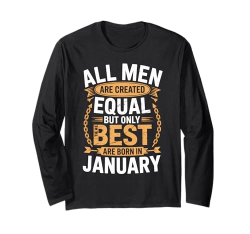 Alle Männer sind gleich geschaffen die besten geboren Januar Geburtstag Langarmshirt von Born January birthday tee
