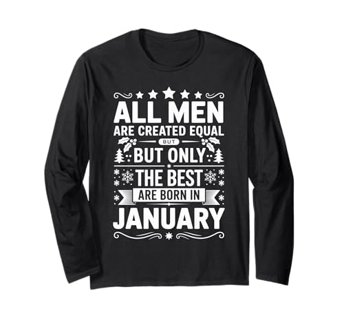Alle Männer sind gleich geschaffen die besten geboren Januar Geburtstag Langarmshirt von Born January birthday tee