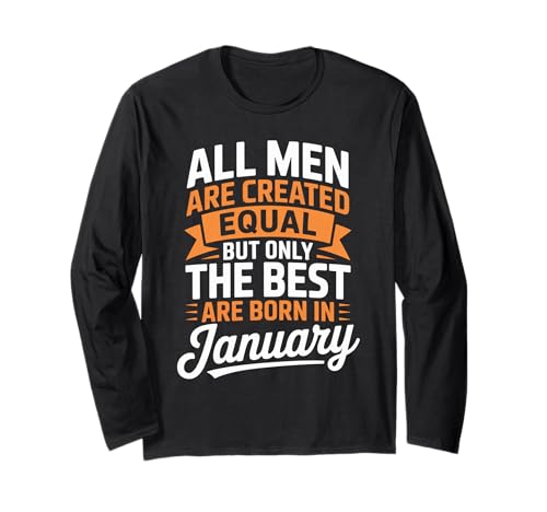 Alle Männer sind gleich geschaffen die besten geboren Januar Geburtstag Langarmshirt von Born January birthday tee