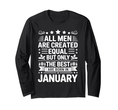 Alle Männer sind gleich geschaffen die besten geboren Januar Geburtstag Langarmshirt von Born January birthday tee