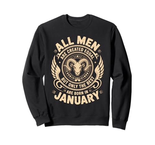 Alle Männer sind gleich geschaffen die besten geboren Januar Geburtstag Sweatshirt von Born January birthday tee