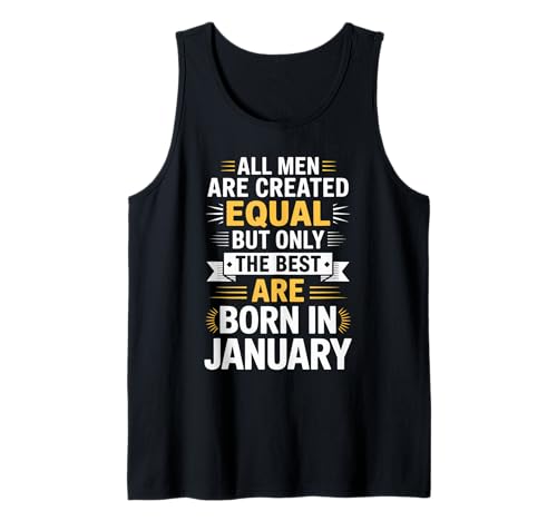 Alle Männer sind gleich geschaffen die besten geboren Januar Geburtstag Tank Top von Born January birthday tee