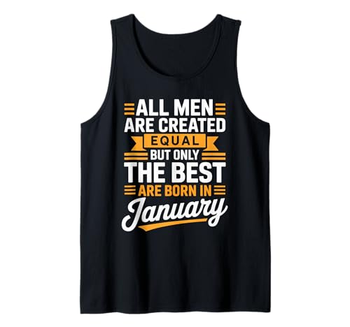 Alle Männer sind gleich geschaffen die besten geboren Januar Geburtstag Tank Top von Born January birthday tee