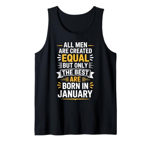 Alle Männer sind gleich geschaffen die besten geboren Januar Geburtstag Tank Top von Born January birthday tee