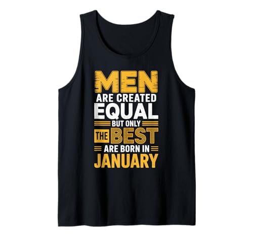 Alle Männer sind gleich geschaffen die besten geboren Januar Geburtstag Tank Top von Born January birthday tee