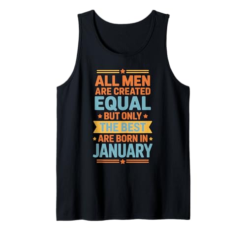 Alle Männer sind gleich geschaffen die besten geboren Januar Geburtstag Tank Top von Born January birthday tee