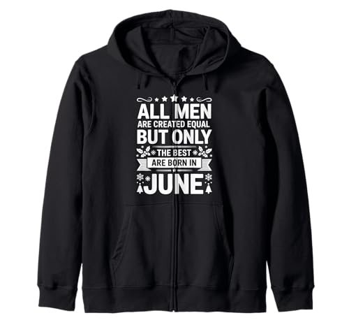 Alle Männer sind gleich dem besten Geburtstag im Juni geschaffen Kapuzenjacke von Born June birthday tee