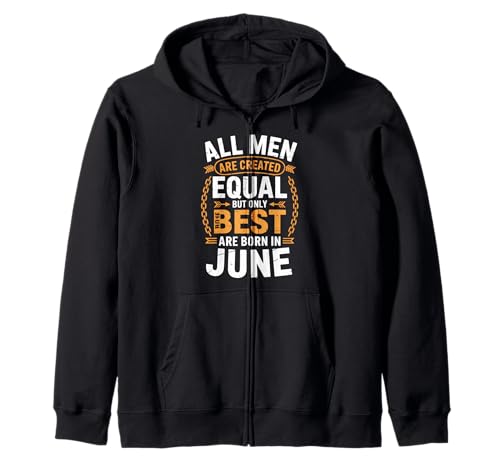 Alle Männer sind gleich dem besten Geburtstag im Juni geschaffen Kapuzenjacke von Born June birthday tee