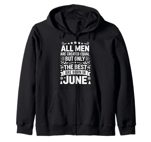 Alle Männer sind gleich dem besten Geburtstag im Juni geschaffen Kapuzenjacke von Born June birthday tee