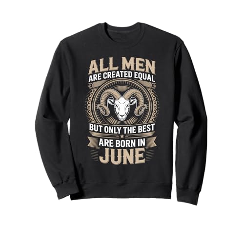 Alle Männer sind gleich dem besten Geburtstag im Juni geschaffen Sweatshirt von Born June birthday tee