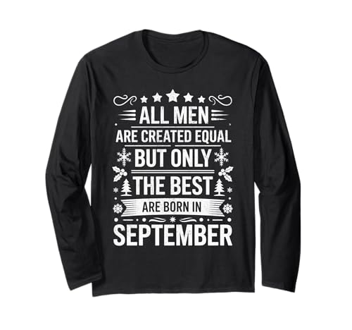 Alle Männer sind gleich dem besten geborenen September Geburtstag geschaffen Langarmshirt von Born September birthday tee