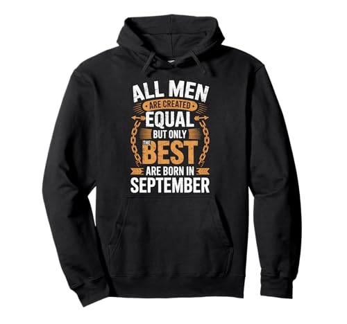 Alle Männer sind gleich dem besten geborenen September Geburtstag geschaffen Pullover Hoodie von Born September birthday tee