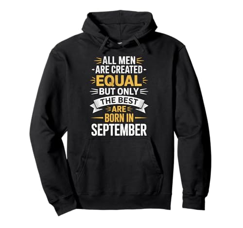 Alle Männer sind gleich dem besten geborenen September Geburtstag geschaffen Pullover Hoodie von Born September birthday tee