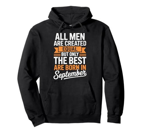 Alle Männer sind gleich dem besten geborenen September Geburtstag geschaffen Pullover Hoodie von Born September birthday tee
