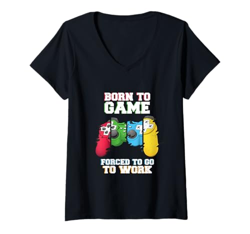 Damen Born to Game Forced to Go Work Gamer Game Gaming Videospiele T-Shirt mit V-Ausschnitt von Born To Game Forced To Go Work