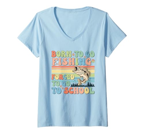Damen Born to Go Fishing Forced to Go to School T-Shirt mit V-Ausschnitt Damen Born to Go Fishing Forced to Go to School T-Shirt mit V-Ausschnitt von Born To Go Fishing Forced ... Funny Saying