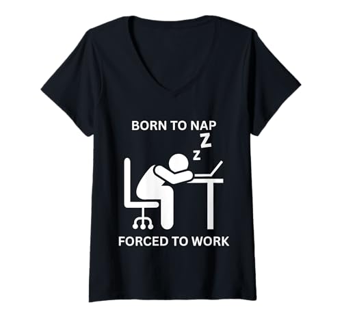 Damen Zum Nickerchen geboren Lustiger Büroangestellter, der zur Arbeit gezwungen wurde T-Shirt mit V-Ausschnitt von Born To Nap Forced To Work Cute Napping Fun