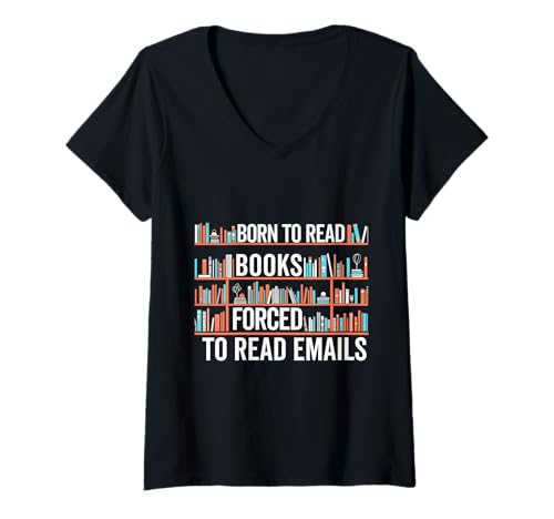 Damen Born To Read Books Forced To Read E-Mails Book Lover Bookworm T-Shirt mit V-Ausschnitt Damen Born To Read Books Forced To Read E-Mails Book Lover Bookworm T-Shirt mit V-Ausschnitt von Born To Read Books Forced Book Lover