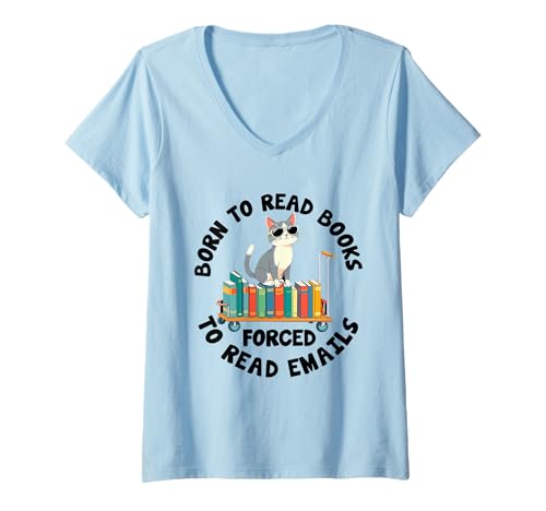 Damen Born To Read Books Forced To Read E-Mails Book Lover Bookworm T-Shirt mit V-Ausschnitt Damen Born To Read Books Forced To Read E-Mails Book Lover Bookworm T-Shirt mit V-Ausschnitt von Born To Read Books Forced Book Lover