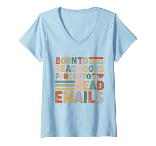 Damen Born To Read Books Forced To Read E-Mails Book Lover Bookworm T-Shirt mit V-Ausschnitt Damen Born To Read Books Forced To Read E-Mails Book Lover Bookworm T-Shirt mit V-Ausschnitt von Born To Read Books Forced Book Lover