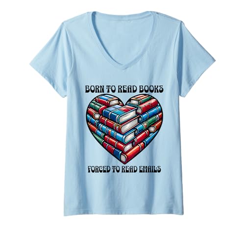 Damen Born To Read Books Forced To Read E-Mails T-Shirt mit V-Ausschnitt Damen Born To Read Books Forced To Read E-Mails T-Shirt mit V-Ausschnitt von Born To Read Books Forced To Read Emails Apparel