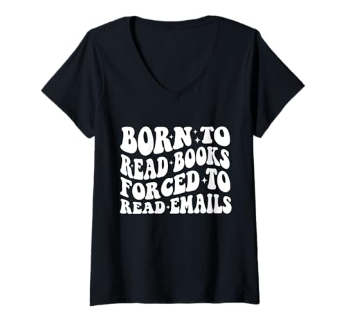 Damen Groovy Born To Read Books Forced To Read E-Mails Book Lover T-Shirt mit V-Ausschnitt Damen Groovy Born To Read Books Forced To Read E-Mails Book Lover T-Shirt mit V-Ausschnitt von Born To Read Books Forced To Read Emails Apparel