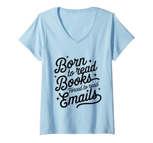 Damen Born To Read Books Forced To Read E-Mails T-Shirt mit V-Ausschnitt Damen Born To Read Books Forced To Read E-Mails T-Shirt mit V-Ausschnitt von Born To Read Books Forced To Read Emails Apperal