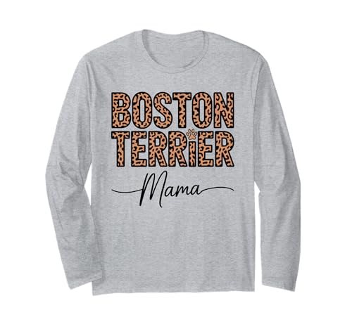 Leopardenmuster Boston Terrier Mama Langarmshirt Leopardenmuster Boston Terrier Mama Langarmshirt von Boston Terrier Dog Lover Gifts