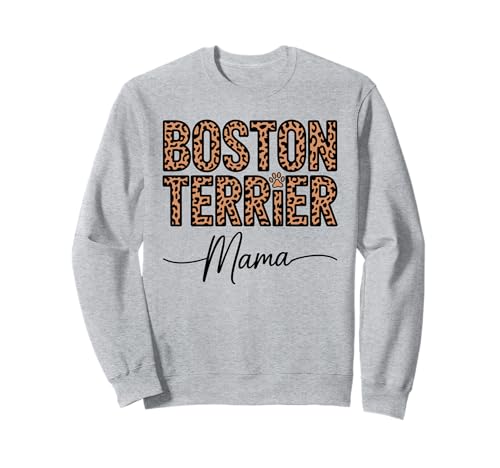 Leopardenmuster Boston Terrier Mama Sweatshirt von Boston Terrier Dog Lover Gifts