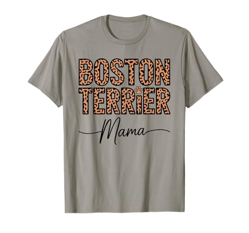 Leopardenmuster Boston Terrier Mama T-Shirt Leopardenmuster Boston Terrier Mama T-Shirt von Boston Terrier Dog Lover Gifts