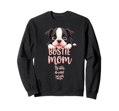 Lustiges Bostie Mom Dog Boston Terrier Mama Humor Zitat Sweatshirt von Boston Terrier Fun Designs