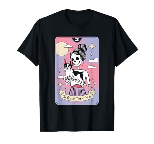 Die Boston Terrier-Mama T-Shirt Die Boston Terrier-Mama T-Shirt von Boston Terrier Mama Tarot