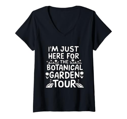Damen I'm Just Here for The Botanical Garden Tour T-Shirt mit V-Ausschnitt Damen I'm Just Here for The Botanical Garden Tour T-Shirt mit V-Ausschnitt von Botanical Garden Tour Cookbook Gifts