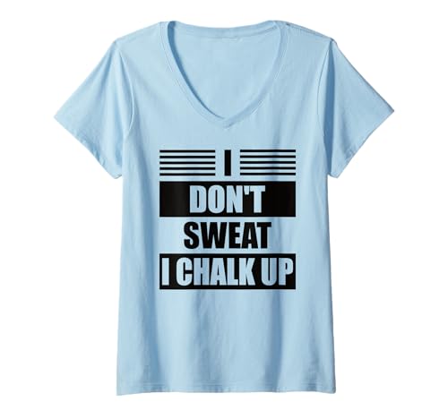 Damen I Don't Sweat I Chalk Up Boulderer Bouldering T-Shirt mit V-Ausschnitt von Boulder Equipment Climbing Bouldering Coaches