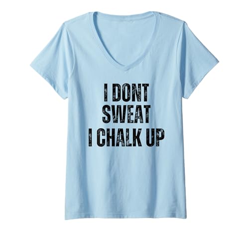 Damen I Don't Sweat I Chalk Up Boulderer Bouldering T-Shirt mit V-Ausschnitt von Boulder Equipment Climbing Bouldering Coaches