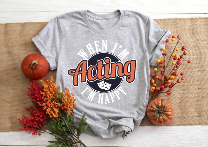 Wenn Ich Tätig Bin, Bin Glücklich - Süße Schauspielerin Job Kurzarm Unisex T-Shirt von BoulderDesignStudio