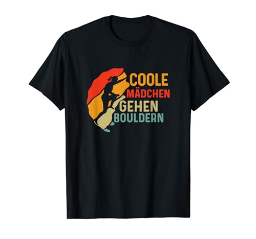 Coole Mädchen Gehen Bouldern Klettern Boulder T-Shirt Coole Mädchen Gehen Bouldern Klettern Boulder T-Shirt von Boulderer Freiklettern Fels Outfits Und Geschenke