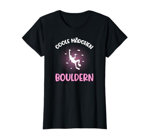 Klettern Damen Boulderer Boulderin Bouldern Mädchen T-Shirt von Bouldern Geschenke & Zubehör für Frauen Mädchen